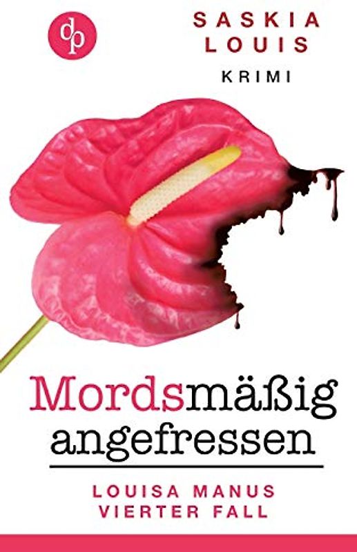 Mordsmäßig angefressen: Louisa Manus vierter Fall