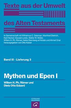 Texte aus der Umwelt des Alten Testaments, Bd 3: Weisheitstexte, Mythen und Epen / Mythen und Epen I