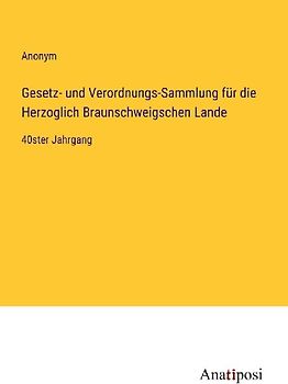 Gesetz- und Verordnungs-Sammlung für die Herzoglich Braunschweigschen Lande