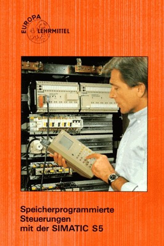Speicherprogrammierte Steuerungen mit der SIMATIC S5