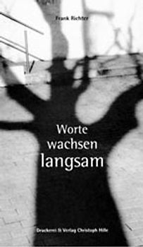Worte wachsen langsam