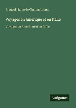 Voyages en Amérique et en Italie