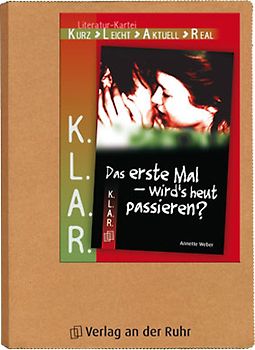K.L.A.R. - Literatur-Kartei: Das erste Mal - wird's heut passieren?