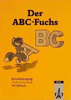 Der ABC-Fuchs. Fibel / Schreiblehrgang (Schulausgangsschrift) mit Vorkurs