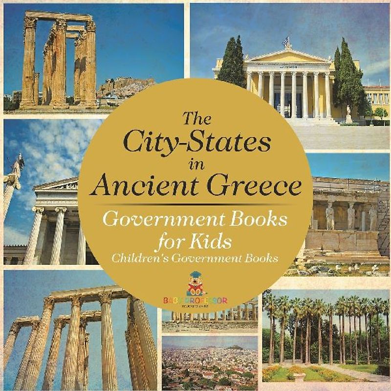 The City-States in Ancient Greece - Government Books for Kids | Children's Government Books