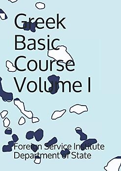 Greek Basic Course Volume I
