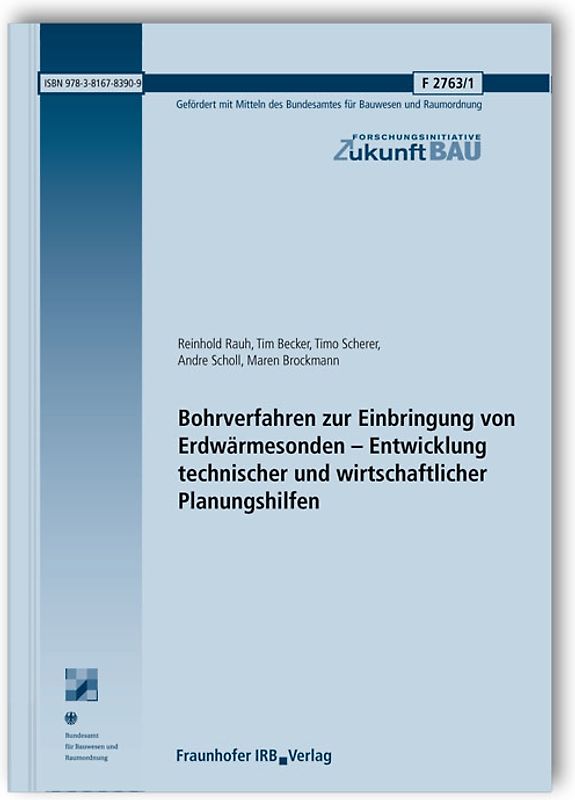 Bohrverfahren zur Einbringung von Erdwärmesonden - Entwicklung technischer und wirtschaftlicher Planungshilfen. Abschlussbericht.