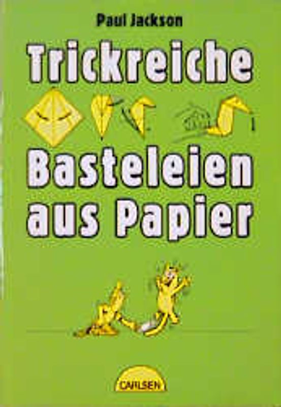Trickreiche Basteleien aus Papier