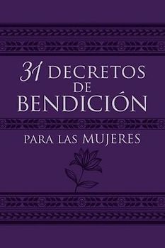 31 Decretos de Bendición Para Las Mujeres