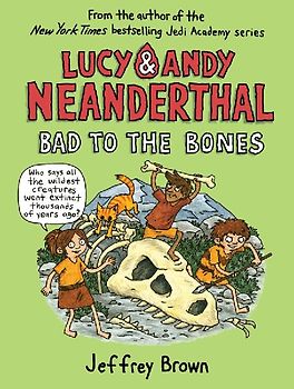 Lucy & Andy Neanderthal: Bad to the Bones