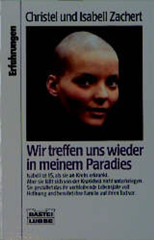 Wir treffen uns wieder in meinem Paradies. Eine 15jährige nimmt Abschied von ihrer Familie