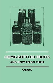 Home-Bottled Fruits - And How to Do Them