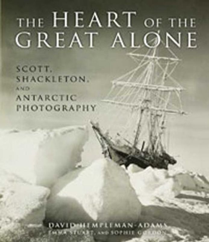 The Heart of the Great Alone: Scott, Shackleton, and Antarctic Photography