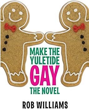 Make The Yuletide Gay: The Novel