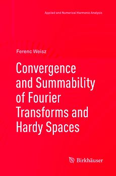 Convergence and Summability of Fourier Transforms and Hardy Spaces