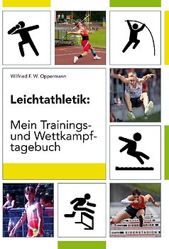 Leichtathletik: Mein Trainings- und Wettkampftagebuch