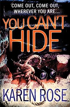 You Can't Hide - Karen Rose [Hardcover]