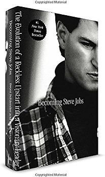 Becoming Steve Jobs: The Evolution of a Reckless Upstart into a Visionary Leader - Schlender, Brent