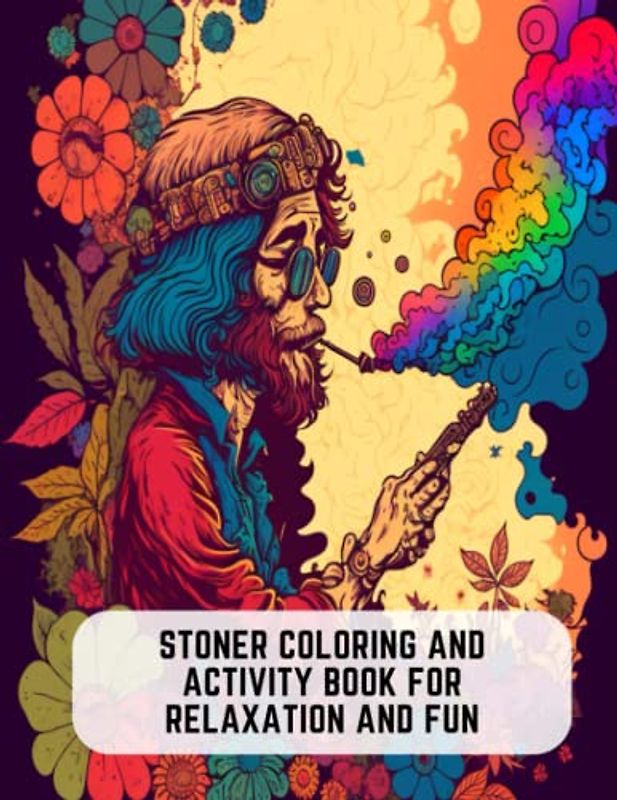 Stoner Coloring and Activity Book for Relaxation and Fun: 50 Trippy Pages for Relaxation