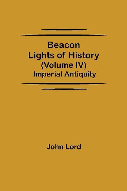 Beacon Lights of History (Volume IV)