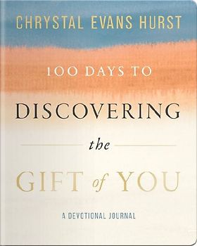 100 Days to Discovering the Gift of You