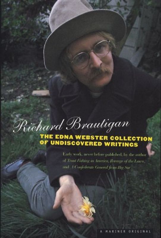 Edna Webster Collection of Undiscovered Writing - Brautigan, Richard