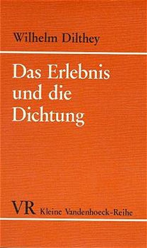 Das Erlebnis und die Dichtung. Lessing - Goethe - Novalis - Hölderlin