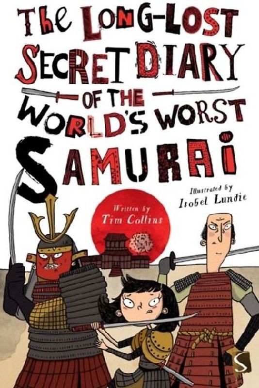 The Long-Lost Secret Diary of the World's Worst Samurai