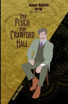 Der Fluch von Crawford Hall: Robert Ashford ermittelt
