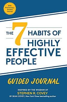 7 Habits of Highly Effective People: (Goals Journal, Self Improvement Book)