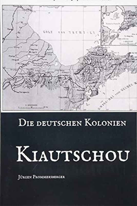 Die Deutschen Kolonien - Kiautschou