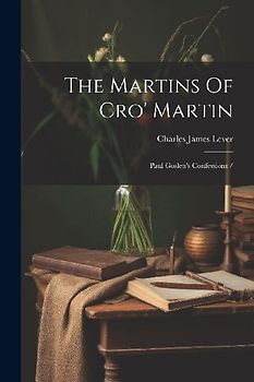 The Martins Of Cro' Martin: Paul Goslett's Confessions /