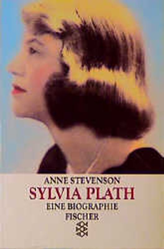 Sylvia Plath. Eine Biographie