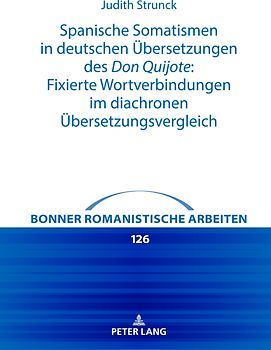 Spanische Somatismen in deutschen Übersetzungen des Don Quijote: Fixierte Wortverbindungen im diachronen Übersetzungsvergleich
