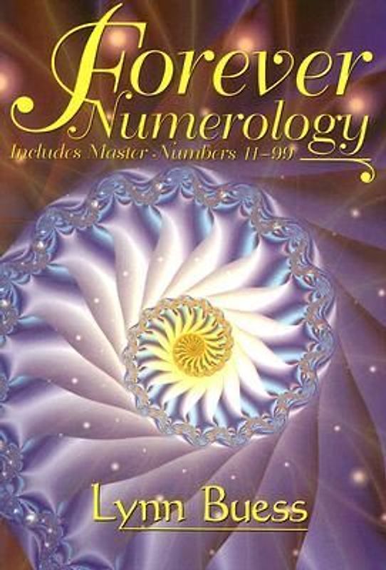 Forever Numerology: Includes Master Numbers 11-99