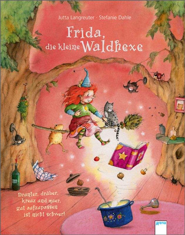 Frida, die kleine Waldhexe (3). Drunter, drüber, kreuz und quer – gut aufzupassen ist nicht schwer
