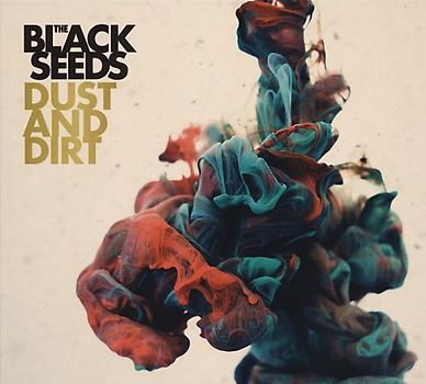 the Black Seeds - Dust and Dirt