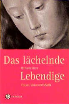 Das lächelnde Lebendige