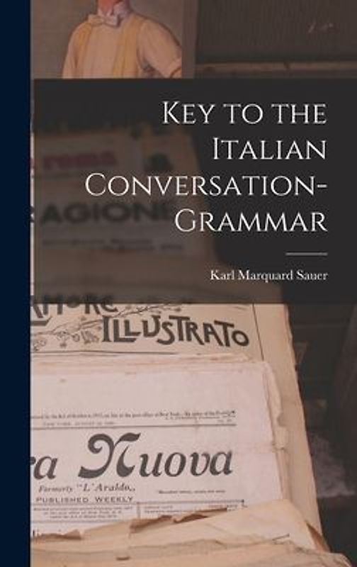 Key to the Italian Conversation-Grammar