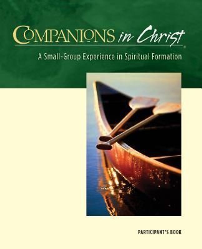 Companions in Christ: A Small-Group Experience in Spiritual Formation