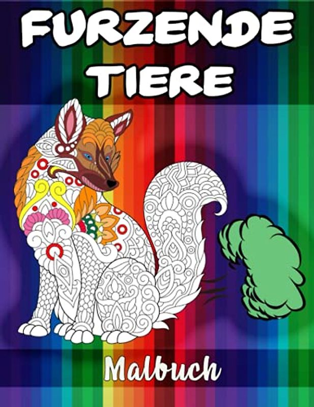 Furzende Tiere Malbuch: Urkomisch Lustiges Malbuch von Tieren! Farbe, lachen und entspannen, Tier Farting Malbuch