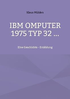 IBM - Computer 1975 Typ 32 ...