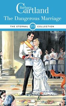 313. The Dangerous Marriage (The Eternal Collection, Band 313)