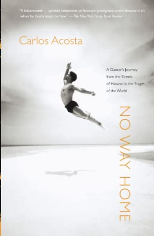 No Way Home: A Dancer's Journey from the Streets of Havana to the Stages of the World
