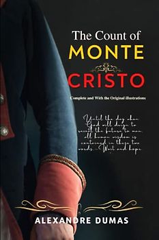 The Count of Monte Cristo: Classic Illustrated ( Complete and With the Original illustrations ) Vol.1