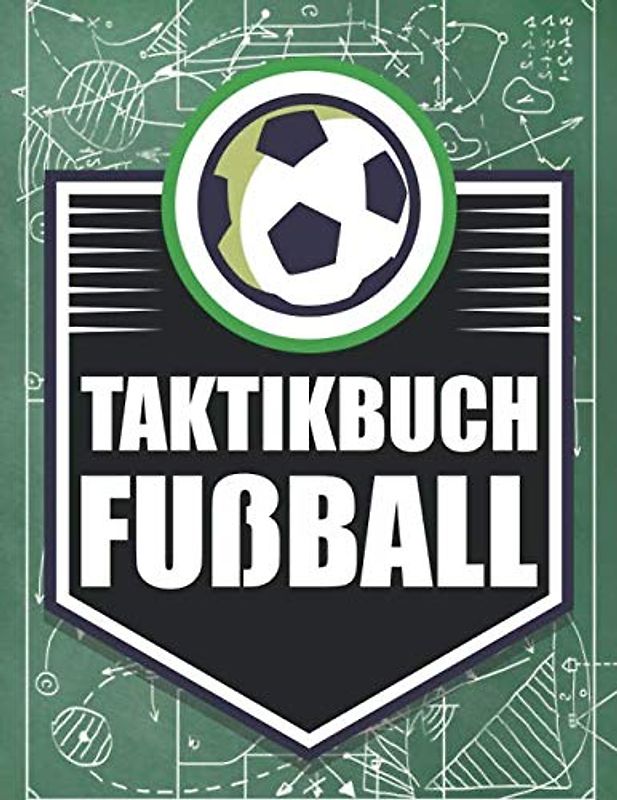 Taktikbuch Fußball: Fußball Taktikbuch mitleeren Fußballfeldern für Fußballspiele mit Fußballfeld für Taktik und Strategie