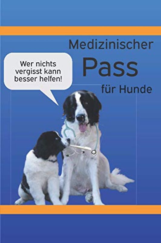 Medizinischer Pass für Hunde / für Beobachtung, Medikation, Langzeittherapie / hilfreiche Infos / 124 Seiten - A5 - Softcover: Die perfekte Unterstützung für dich & deinen Tierarzt!