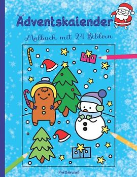 Malbuch Weihnachten für Kinder | 24 weihnachtliche Ausmalbilder | mit Adventskalender Countdown: Adventskalender zum Ausmalen für Mädchen und Jungen ... Kinder - Malen, Basteln, Spielen und Lesen)