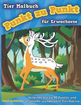 Punkt zu Punkt Tier Malbuch für Erwachsene: als Geschenk I für Geburtstag, Weihnachten oder Danke sagen I zur Entspannung I zum Stressabbau I