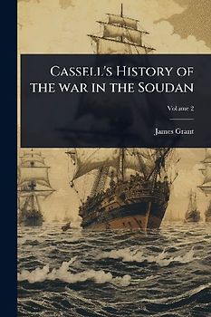 Cassell's History of the war in the Soudan